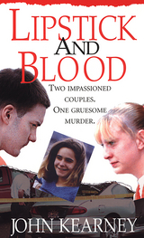 Lipstick And Blood -  John Kearney