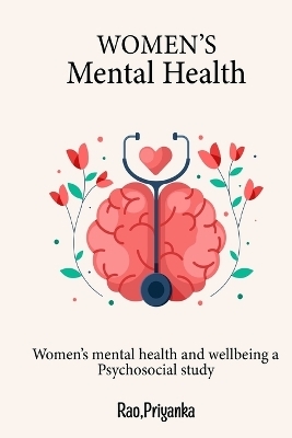 Women's mental health and wellbeing A psychosocial study - Rao Priyanka