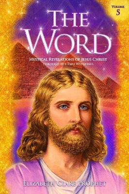 The Word - Volume 5: 1981-1984 - Elizabeth Clare Prophet