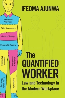 The Quantified Worker - Ifeoma Ajunwa