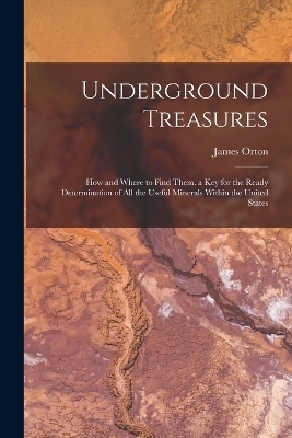 Underground Treasures - James Orton