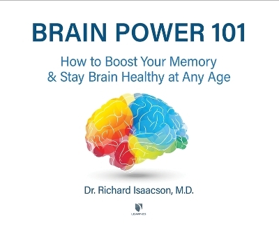 Brain Power 101 - Richard Isaacson M D