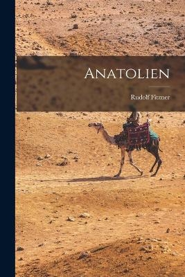 Anatolien - Rudolf Fitzner