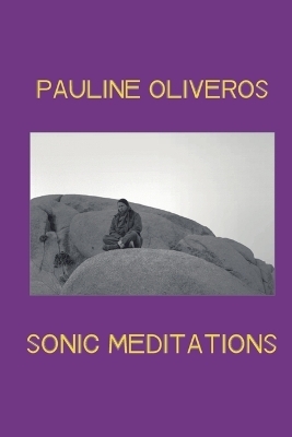 Sonic Meditations - Pauline Oliveros