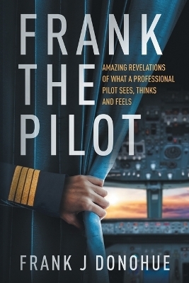 Frank the Pilot - Frank J Donohue