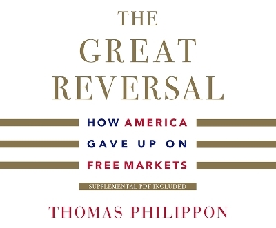 The Great Reversal - Thomas Philippon