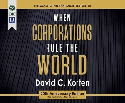 When Corporations Rule the World - David C Korten