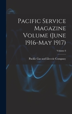 Pacific Service Magazine Volume (June 1916-May 1917); Volume 8 - 