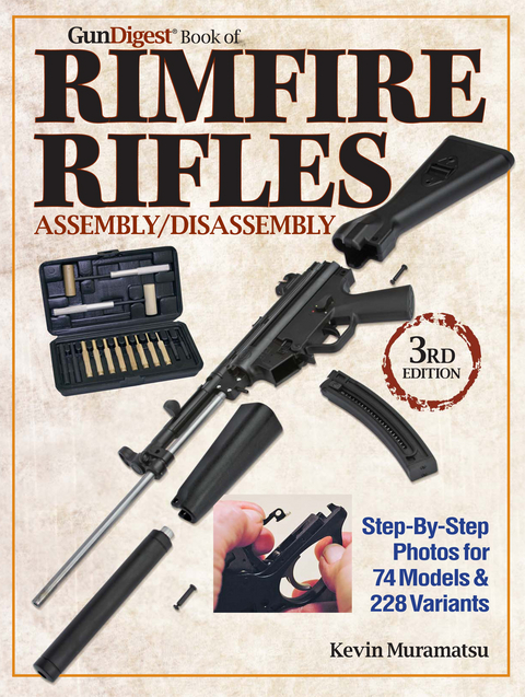 The Gun Digest Book of Rimfire Rifles Assembly/Disassembly - Kevin Muramatsu