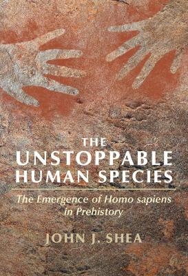 The Unstoppable Human Species - John J. Shea
