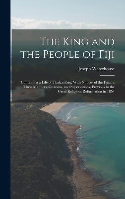 The King and the People of Fiji - Joseph Waterhouse