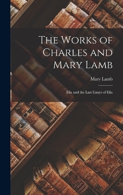 The Works of Charles and Mary Lamb - Mary Lamb
