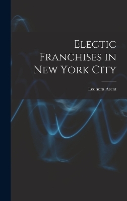 Electic Franchises in New York City - Leonora Arent