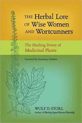 Herbal Lore of Wise Women and Wortcunners -  Wolf D. Storl
