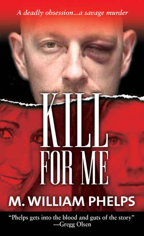Kill For Me -  M. William Phelps