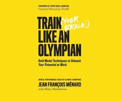 Train Your Brain Like an Olympian - Jean Fran�ois M�nard