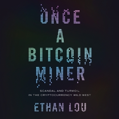 Once a Bitcoin Miner - Ethan Lou
