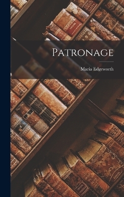 Patronage - Maria Edgeworth