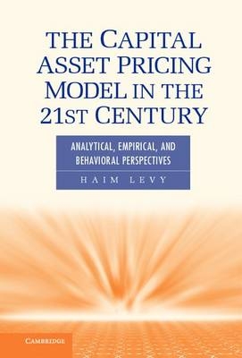Capital Asset Pricing Model in the 21st Century -  Haim Levy