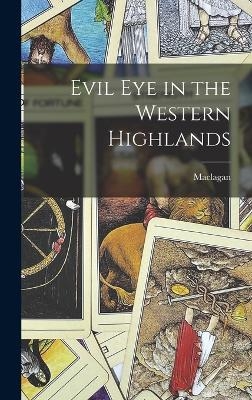 Evil Eye in the Western Highlands -  Maclagan