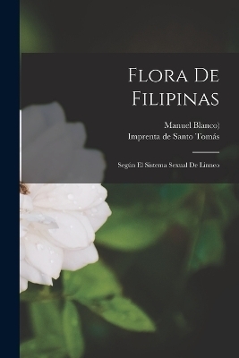 Flora De Filipinas - Manuel Blanco ((O S a ))