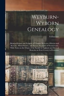 Weyburn-Wyborn Genealogy - S Fletcher B 1853 Weyburn