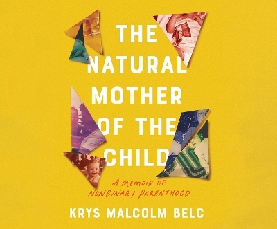 The Natural Mother of the Child - Krys Malcolm Belc