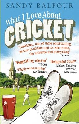 What I Love About Cricket -  Sandy Balfour