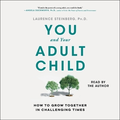 You and Your Adult Child - Laurence Steinberg