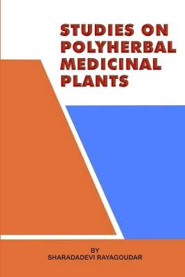 Studies on Polyherbal Medicinal Plants - Sharadadevi Rayagoudar