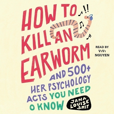 How to Kill an Earworm - Jana Louise Smit