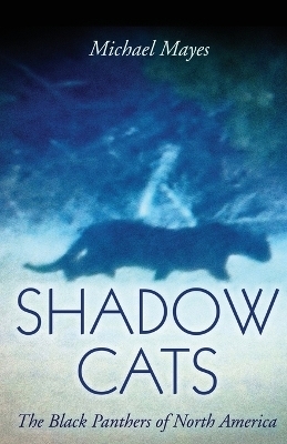 Shadow Cats - Michael Mayes