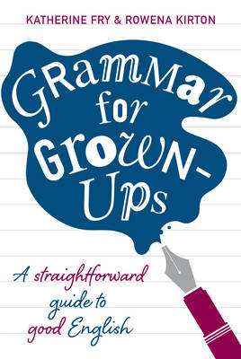 Grammar for Grown-ups -  Katherine Fry,  Rowena Kirton