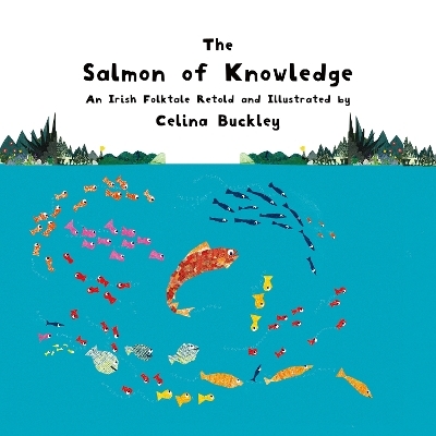 The Salmon of Knowledge - Celina Buckley