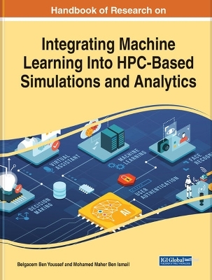 Handbook of Research on Integrating Machine Learning Into HPC-Based Simulations and Analytics - 