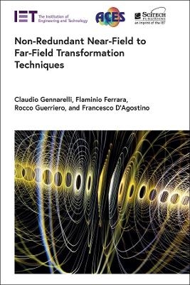 Non-Redundant Near-Field to Far-Field Transformation Techniques - Claudio Gennarelli, Flaminio Ferrara, Rocco Guerriero, Francesco D'Agostino