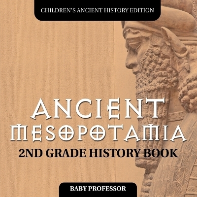 Ancient Mesopotamia -  Baby Professor