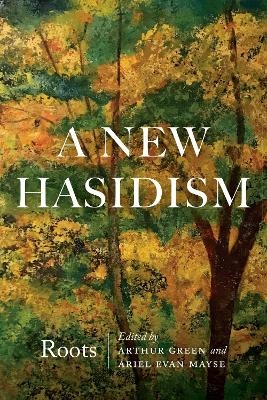 A New Hasidism: Roots - 