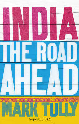 India: the road ahead -  Mark Tully