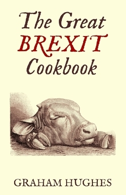 The Great Brexit Cookbook - Graham Hughes