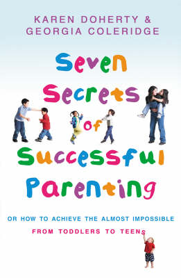 Seven Secrets Of Successful Parenting -  Georgia Coleridge,  Karen Doherty