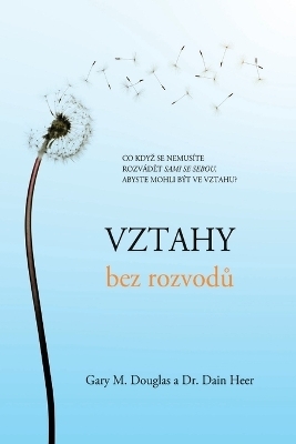 Vztahy bez rozvodů (Czech) - Gary M Douglas, Dr Heer