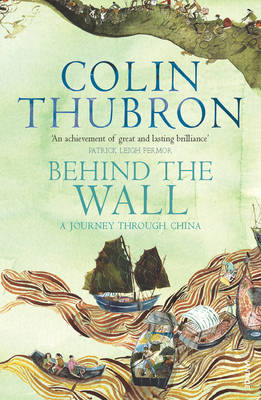 Behind The Wall -  Colin Thubron