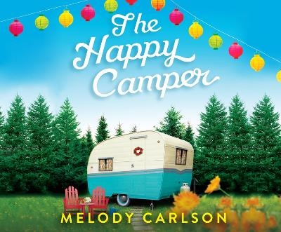 The Happy Camper - Melody Carlson