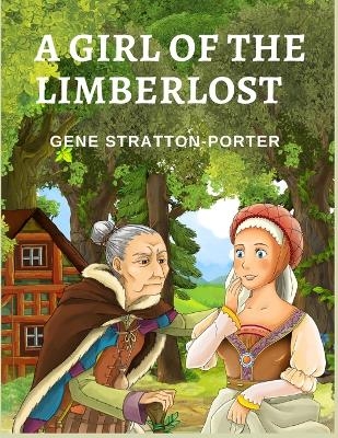 A Girl of the Limberlost -  Gene Stratton-Porter