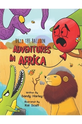 Buzz the Balloon: Adventures in Africa - Sandy Harley