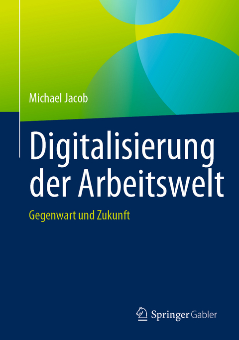 Digitalisierung der Arbeitswelt - Michael Jacob