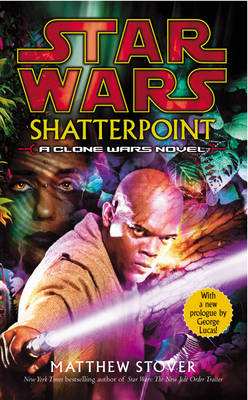 Star Wars: Shatterpoint -  Matthew Stover