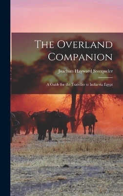 The Overland Companion - Joachim Hayward Stocqueler
