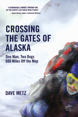 Crossing The Gates of Alaska: - Dave Metz